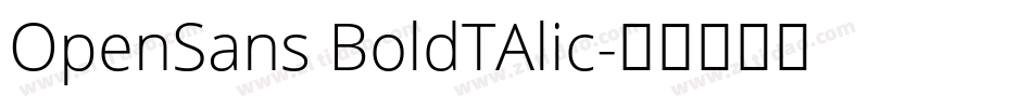 OpenSans BoldTAlic字体转换